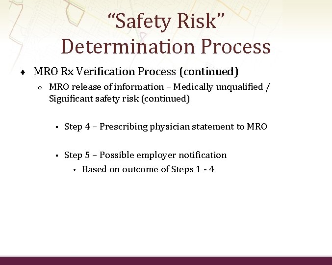 “Safety Risk” Determination Process ♦ MRO Rx Verification Process (continued) ○ MRO release of