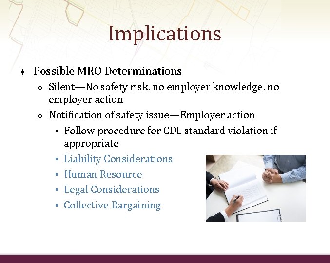 Implications ♦ Possible MRO Determinations ○ ○ Silent—No safety risk, no employer knowledge, no