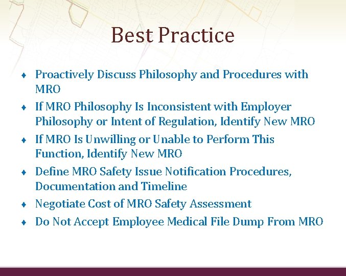 Best Practice ♦ ♦ ♦ Proactively Discuss Philosophy and Procedures with MRO If MRO