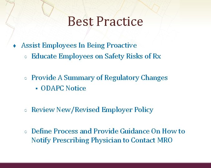 Best Practice ♦ Assist Employees In Being Proactive ○ Educate Employees on Safety Risks