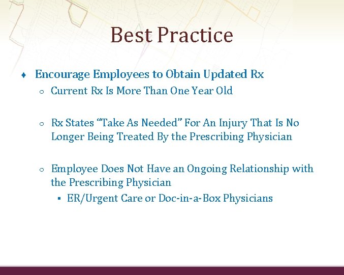 Best Practice ♦ Encourage Employees to Obtain Updated Rx ○ Current Rx Is More