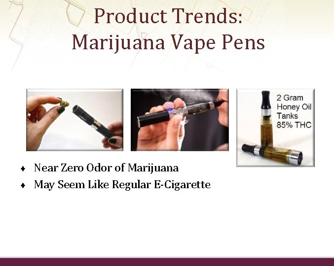 Product Trends: Marijuana Vape Pens ♦ ♦ Near Zero Odor of Marijuana May Seem