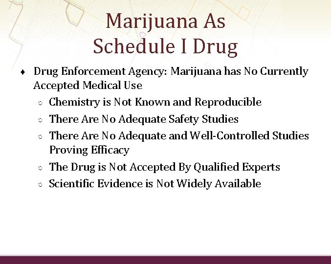 Marijuana As Schedule I Drug ♦ Drug Enforcement Agency: Marijuana has No Currently Accepted