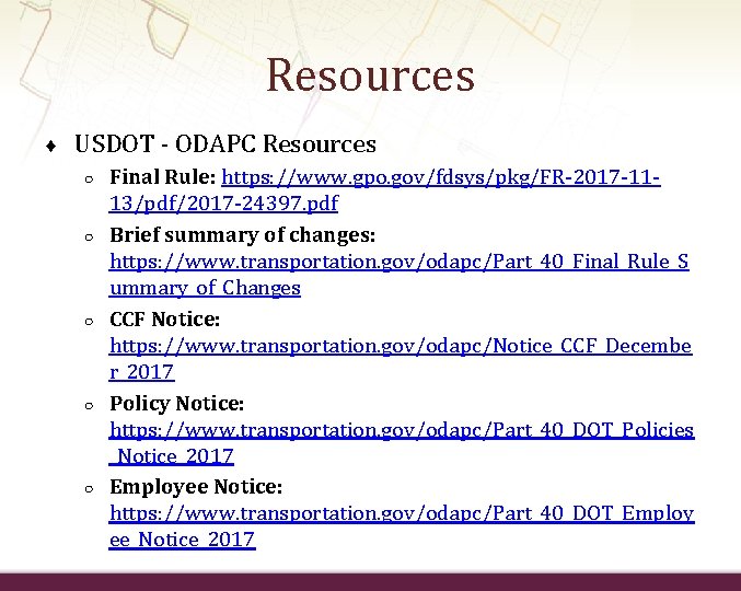 Resources ♦ USDOT - ODAPC Resources ○ ○ ○ Final Rule: https: //www. gpo.