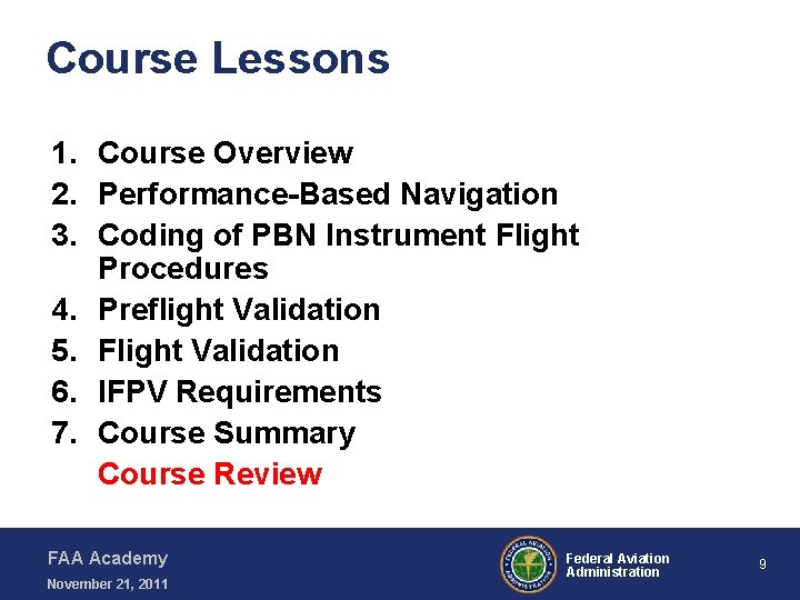 Course Lessons 1. Course Overview 2. Performance-Based Navigation 3. Coding of PBN Instrument Flight