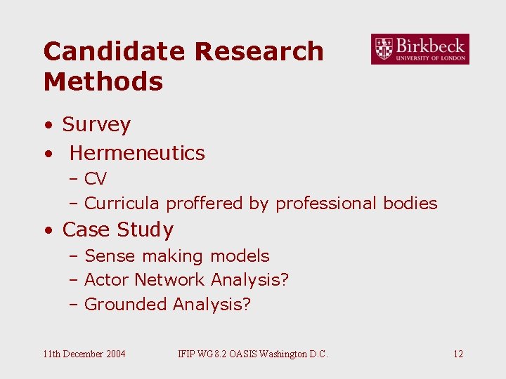 Candidate Research Methods • Survey • Hermeneutics – CV – Curricula proffered by professional Candidate Research Methods • Survey • Hermeneutics – CV – Curricula proffered by professional