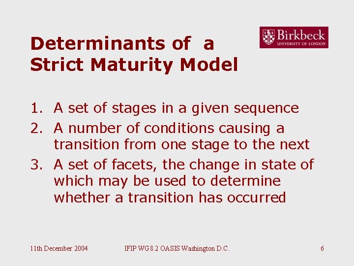 Determinants of a Strict Maturity Model 1. A set of stages in a given Determinants of a Strict Maturity Model 1. A set of stages in a given