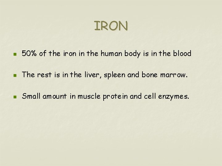 IRON n 50% of the iron in the human body is in the blood