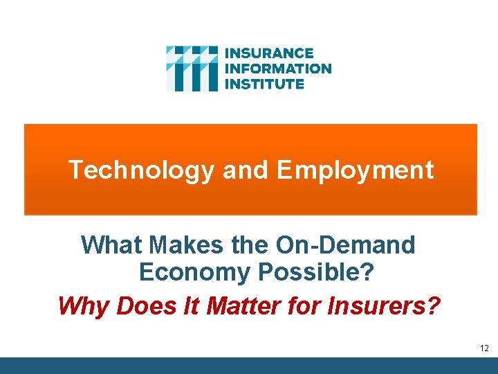Technology and Employment What Makes the On-Demand Economy Possible? Why Does It Matter for