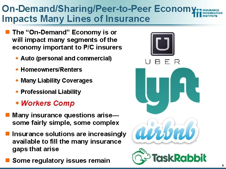 On-Demand/Sharing/Peer-to-Peer Economy Impacts Many Lines of Insurance n The “On-Demand” Economy is or will