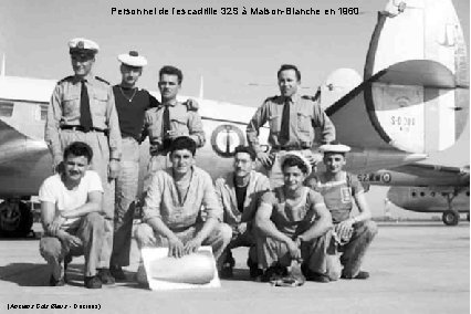 Personnel de l’escadrille 32 S à Maison-Blanche en 1960 (Anciens Cols Bleus - Decreus)