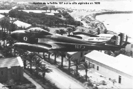 Aquilon de la flottille 16 F sur la côte algéroise en 1959 (ARDHAN) 