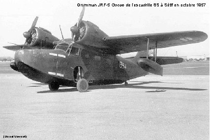 Grumman JRF-5 Goose de l’escadrille 8 S à Sétif en octobre 1957 (Marcel Vervoort)