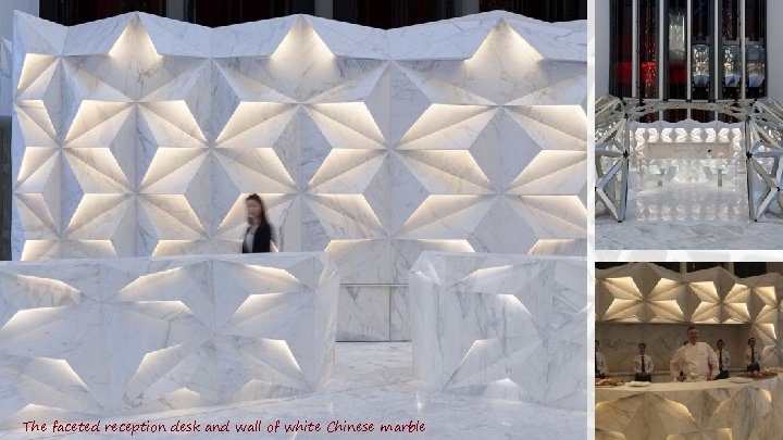 The faceted reception desk and wall of white Chinese marble 