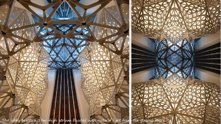 The lobby boasts a 35 m-high atrium flooded with natural light from the glazing