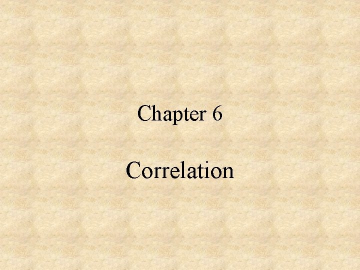 Chapter 6 Correlation 