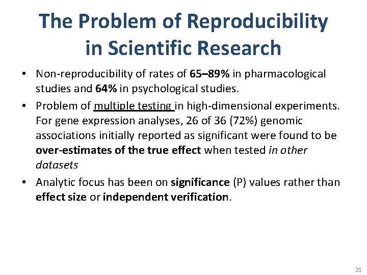 The Problem of Reproducibility in Scientific Research • Non-reproducibility of rates of 65– 89%