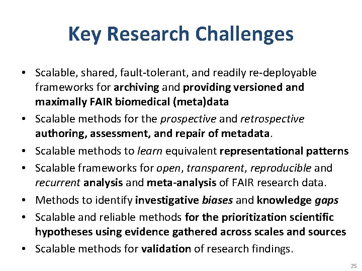 Key Research Challenges • Scalable, shared, fault-tolerant, and readily re-deployable frameworks for archiving and