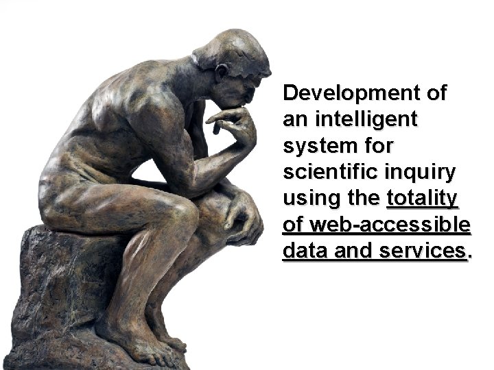 Development of an intelligent system for scientific inquiry using the totality of web-accessible data