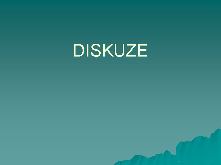 DISKUZE 