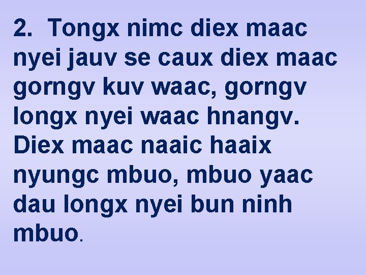 2. Tongx nimc diex maac nyei jauv se caux diex maac gorngv kuv waac,