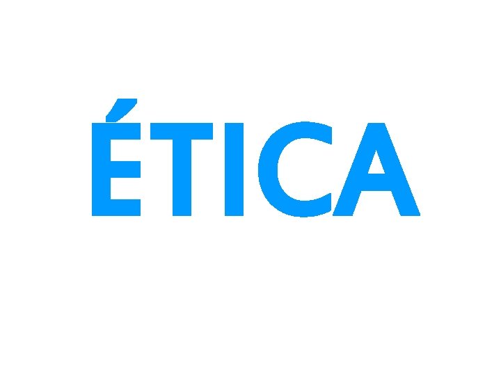 ÉTICA 