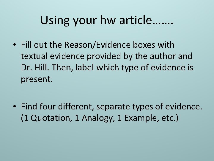 Using your hw article……. • Fill out the Reason/Evidence boxes with textual evidence provided