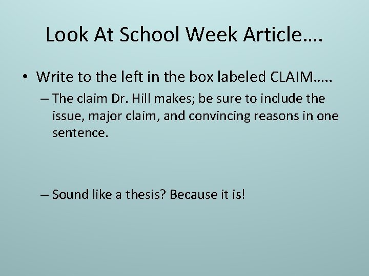 Look At School Week Article…. • Write to the left in the box labeled