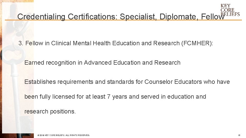 Credentialing Certifications: Specialist, Diplomate, Fellow 3. Fellow in Clinical Mental Health Education and Research