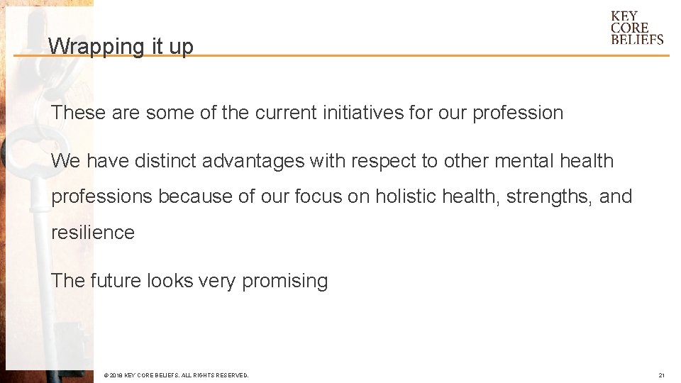 Wrapping it up These are some of the current initiatives for our profession We