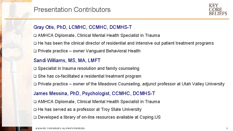 Presentation Contributors Gray Otis, Ph. D, LCMHC, CCMHC, DCMHS-T q AMHCA Diplomate, Clinical Mental