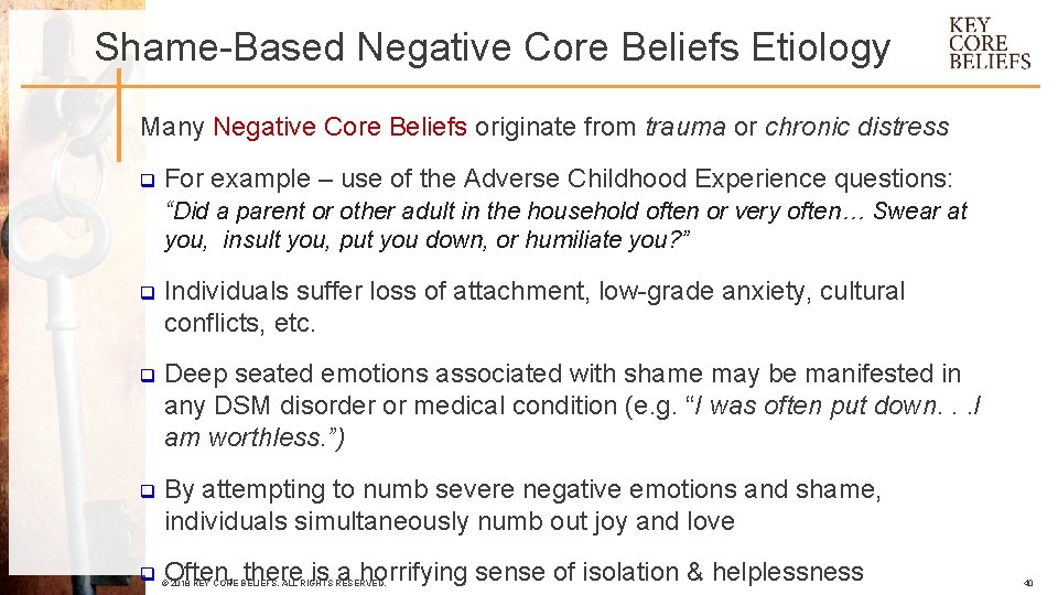 Shame-Based Negative Core Beliefs Etiology Many Negative Core Beliefs originate from trauma or chronic