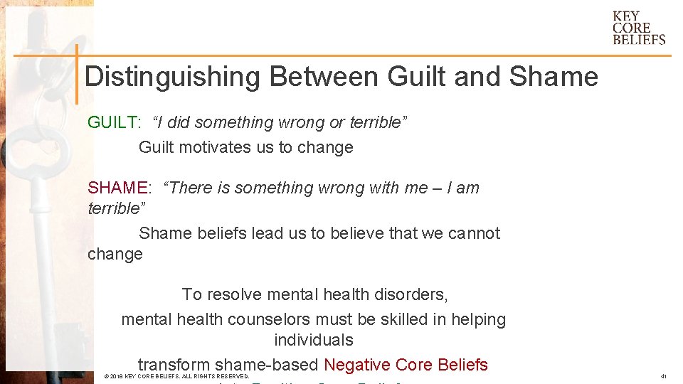 Distinguishing Between Guilt and Shame GUILT: “I did something wrong or terrible” Guilt motivates