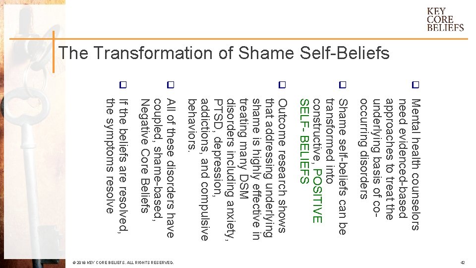 The Transformation of Shame Self-Beliefs q q q If the beliefs are resolved, the