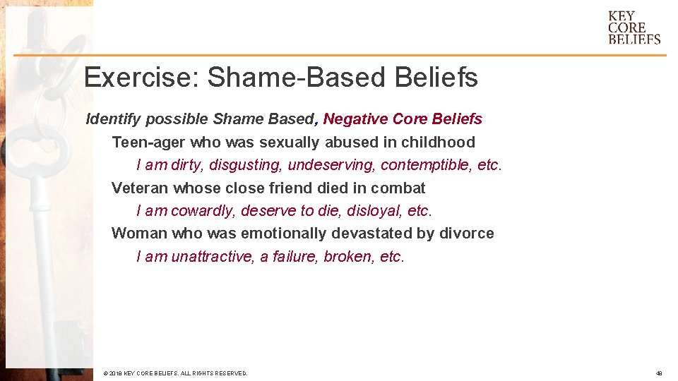 Exercise: Shame-Based Beliefs Identify possible Shame Based, Negative Core Beliefs Teen-ager who was sexually