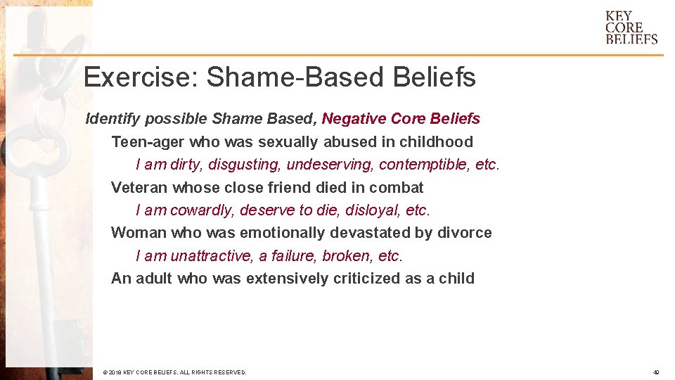 Exercise: Shame-Based Beliefs Identify possible Shame Based, Negative Core Beliefs Teen-ager who was sexually