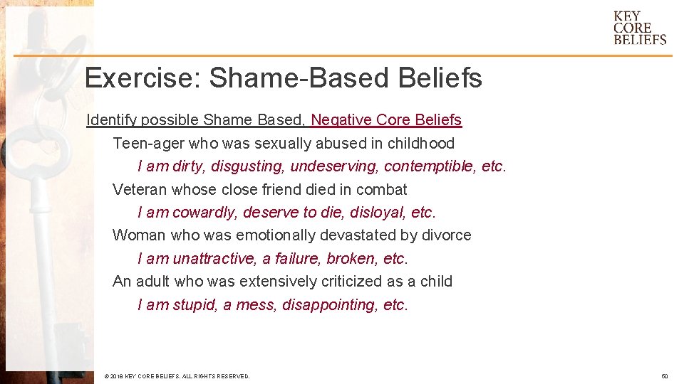Exercise: Shame-Based Beliefs Identify possible Shame Based, Negative Core Beliefs Teen-ager who was sexually