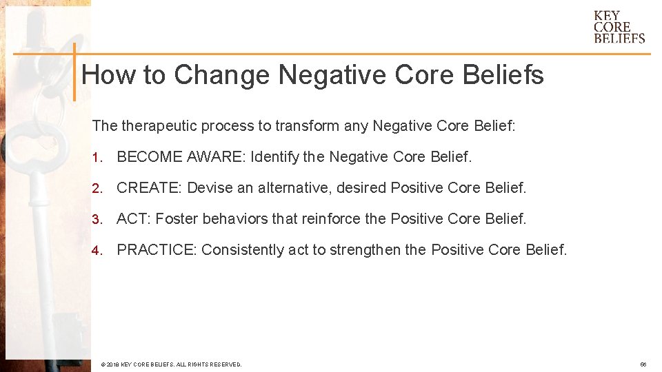 How to Change Negative Core Beliefs The therapeutic process to transform any Negative Core