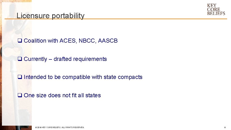 Licensure portability q Coalition with ACES, NBCC, AASCB q Currently – drafted requirements q