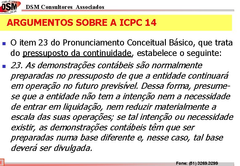 DSM Consultores Associados ARGUMENTOS SOBRE A ICPC 14 n n O item 23 do DSM Consultores Associados ARGUMENTOS SOBRE A ICPC 14 n n O item 23 do