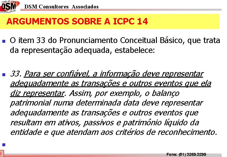 DSM Consultores Associados ARGUMENTOS SOBRE A ICPC 14 n n O item 33 do DSM Consultores Associados ARGUMENTOS SOBRE A ICPC 14 n n O item 33 do