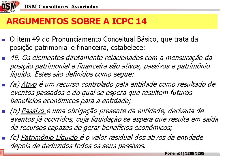 DSM Consultores Associados ARGUMENTOS SOBRE A ICPC 14 n n n O item 49