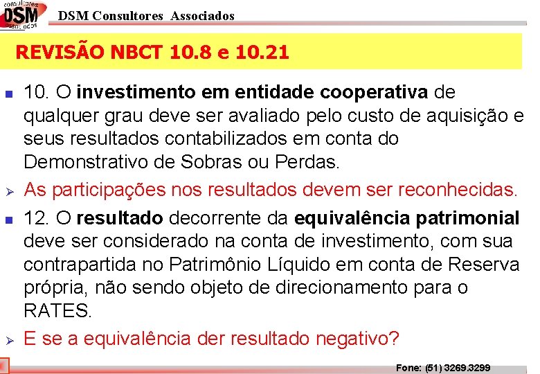 DSM Consultores Associados REVISÃO NBCT 10. 8 e 10. 21 n Ø 10. O