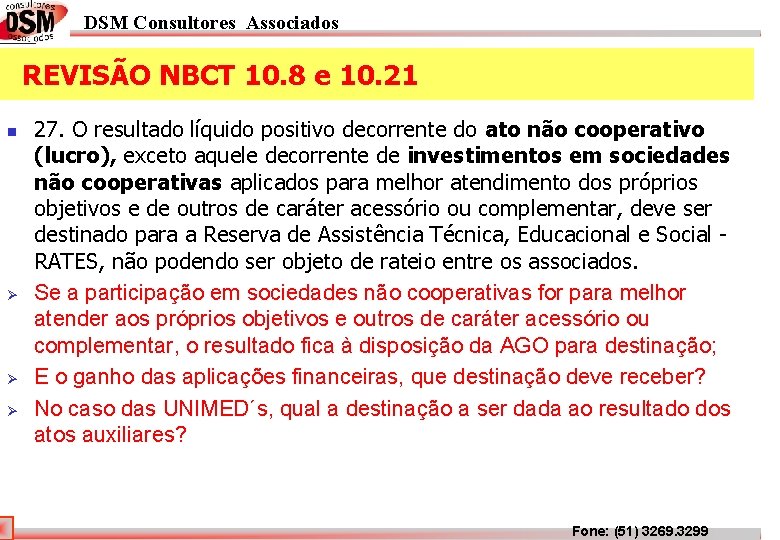 DSM Consultores Associados REVISÃO NBCT 10. 8 e 10. 21 n Ø Ø Ø