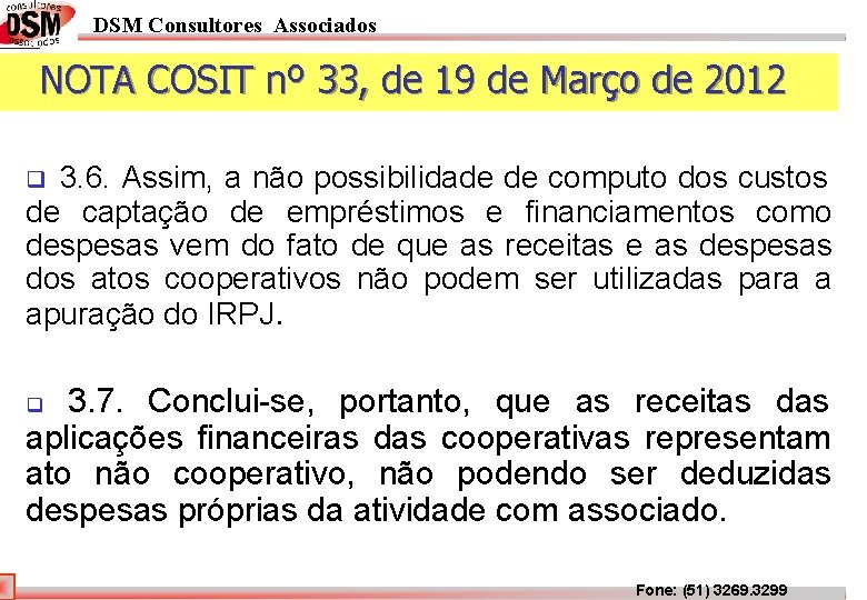 DSM Consultores Associados NOTA COSIT nº 33, de 19 de Março de 2012 3.