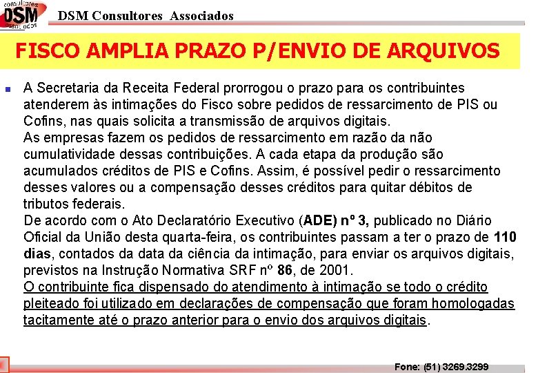 DSM Consultores Associados FISCO AMPLIA PRAZO P/ENVIO DE ARQUIVOS n A Secretaria da Receita