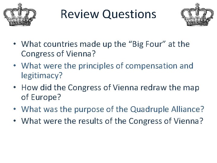 Review Questions • What countries made up the “Big Four” at the Congress of