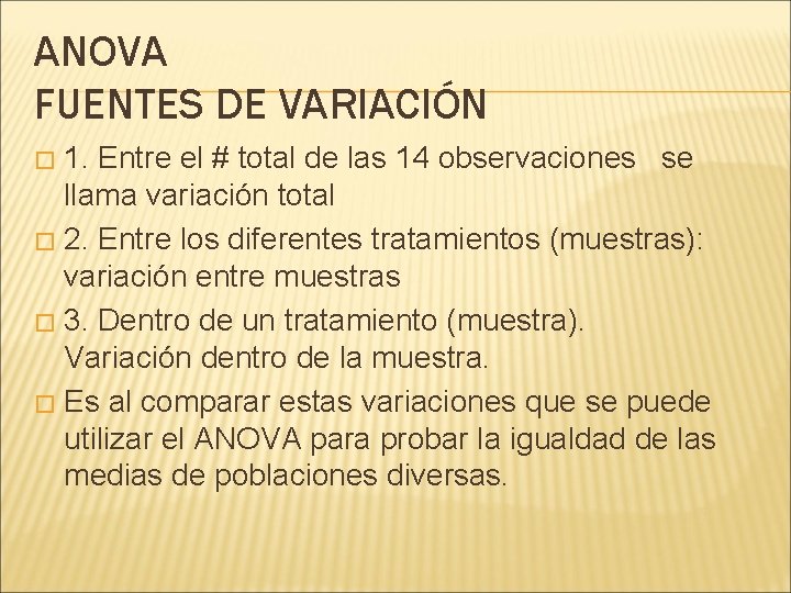 ANOVA FUENTES DE VARIACIÓN 1. Entre el # total de las 14 observaciones se