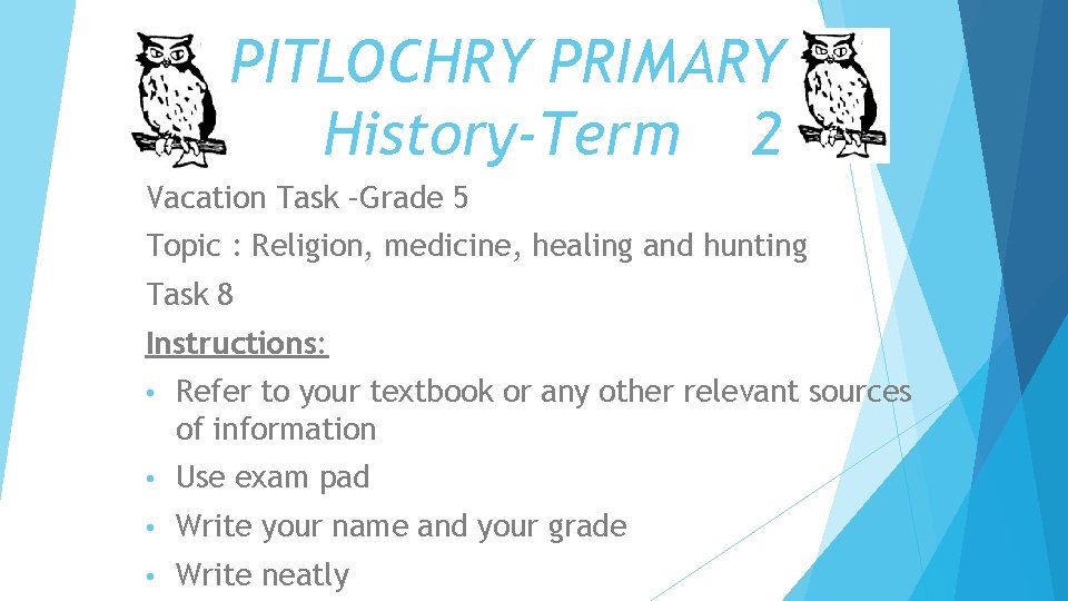 PITLOCHRY PRIMARY History-Term 2 Vacation Task –Grade 5 Topic : Religion, medicine, healing and