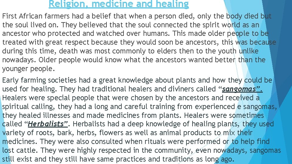 Religion, medicine and healing First African farmers had a belief that when a person